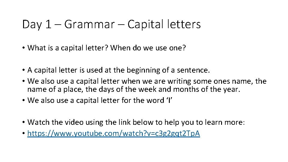 Day 1 – Grammar – Capital letters • What is a capital letter? When