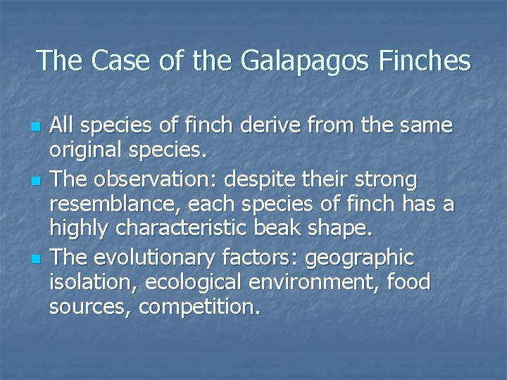 The Case of the Galapagos Finches n n n All species of finch derive