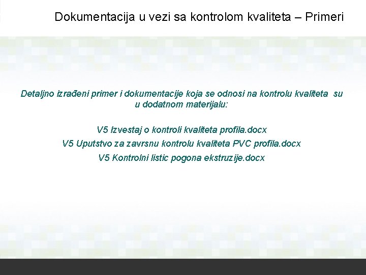 Dokumentacija u vezi sa kontrolom kvaliteta – Primeri Detaljno izrađeni primer i dokumentacije koja