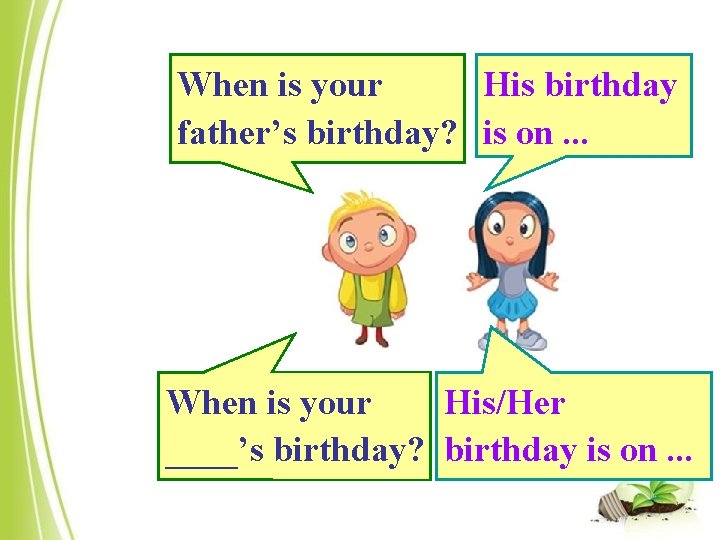 When is your His birthday father’s birthday? is on. . . When is your