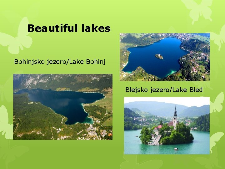 Beautiful lakes Bohinjsko jezero/Lake Bohinj Blejsko jezero/Lake Bled 