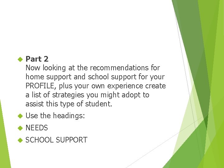  Part 2 Now looking at the recommendations for home support and school support
