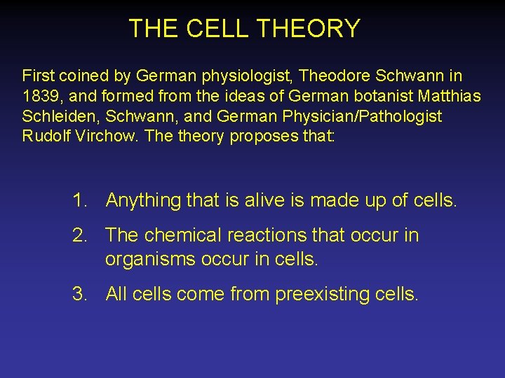 THE CELL THEORY First coined by German physiologist, Theodore Schwann in 1839, and formed