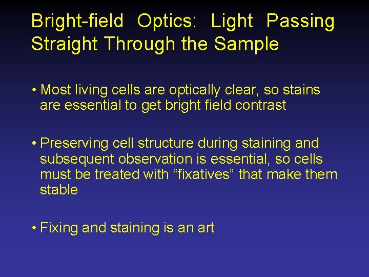 Bright-field Optics: Light Passing Straight Through the Sample • Most living cells are optically