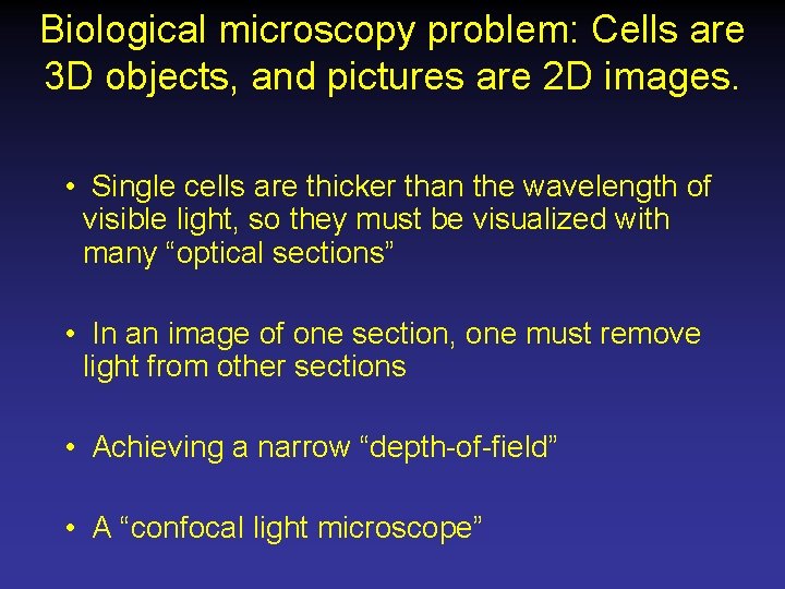 Biological microscopy problem: Cells are 3 D objects, and pictures are 2 D images.