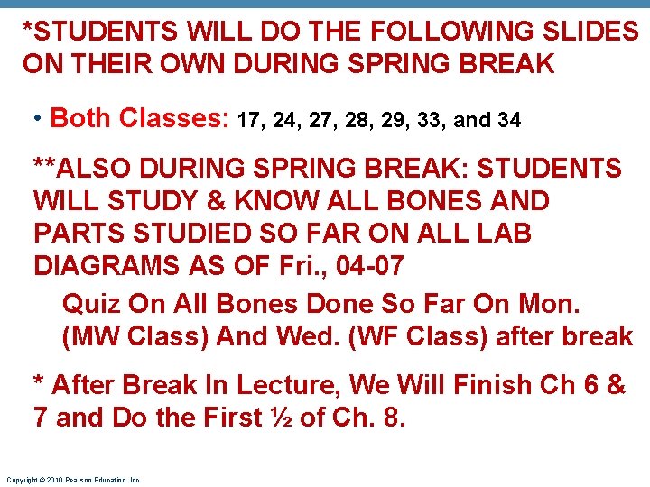 *STUDENTS WILL DO THE FOLLOWING SLIDES ON THEIR OWN DURING SPRING BREAK • Both
