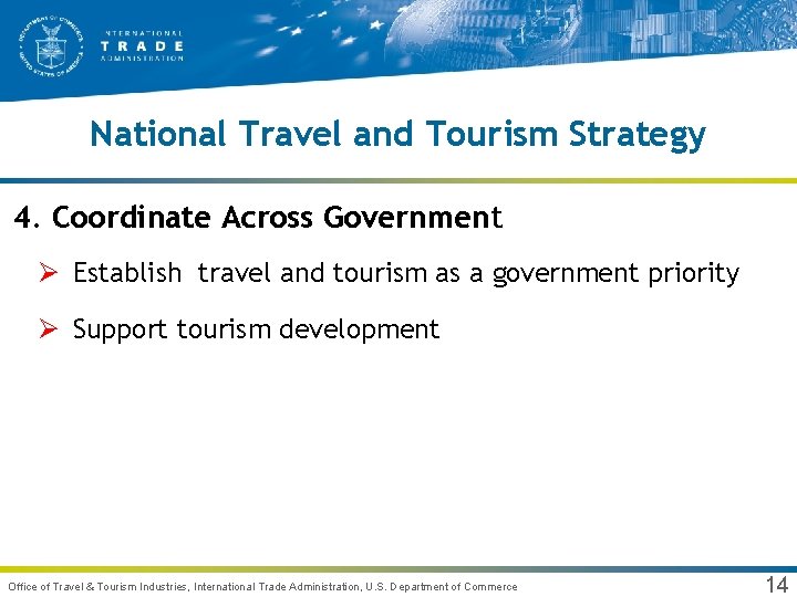 National Travel and Tourism Strategy 4. Coordinate Across Government Ø Establish travel and tourism