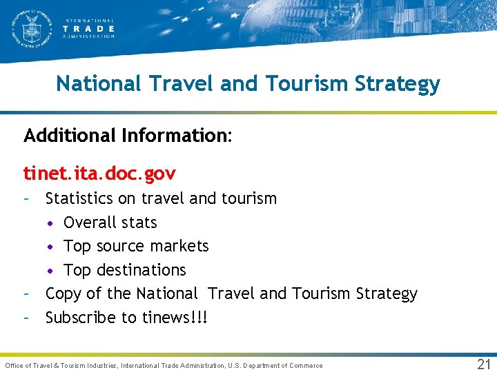 National Travel and Tourism Strategy Additional Information: tinet. ita. doc. gov – Statistics on