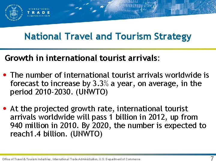 National Travel and Tourism Strategy Growth in international tourist arrivals: • The number of
