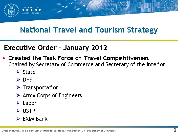 National Travel and Tourism Strategy Executive Order – January 2012 • Created the Task