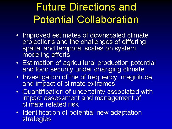 Future Directions and Potential Collaboration • Improved estimates of downscaled climate projections and the
