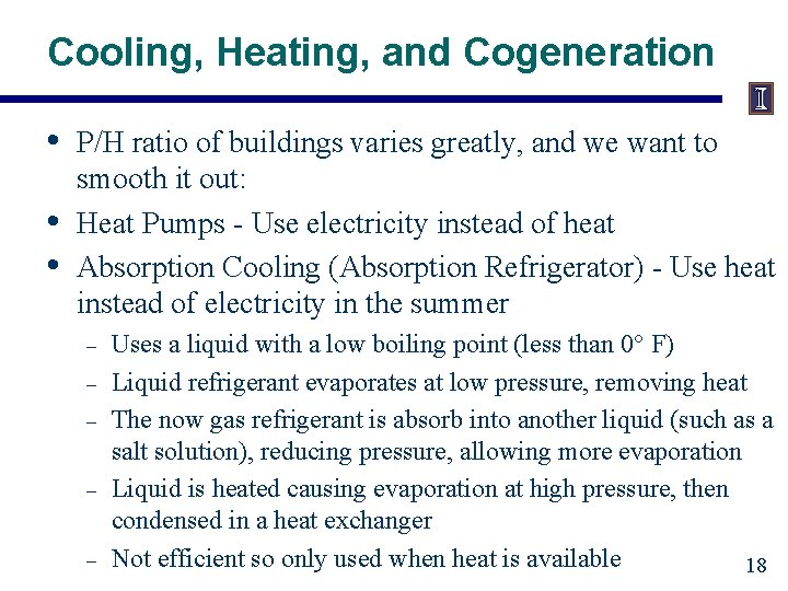 Cooling, Heating, and Cogeneration • • • P/H ratio of buildings varies greatly, and
