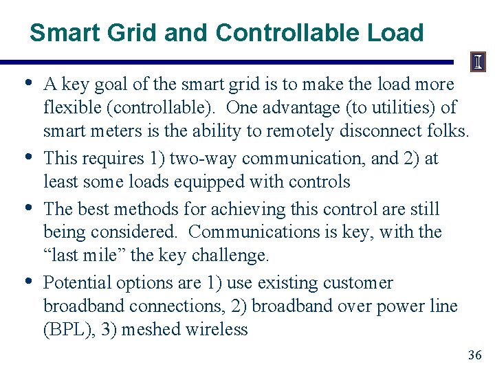 Smart Grid and Controllable Load • • A key goal of the smart grid
