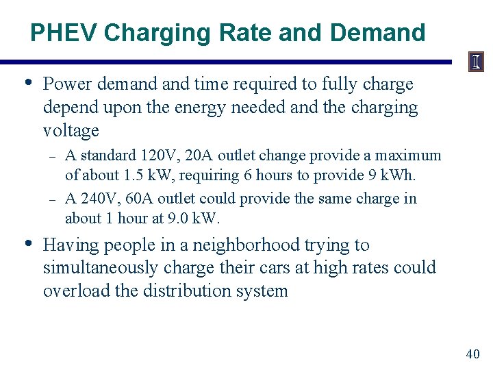 PHEV Charging Rate and Demand • Power demand time required to fully charge depend