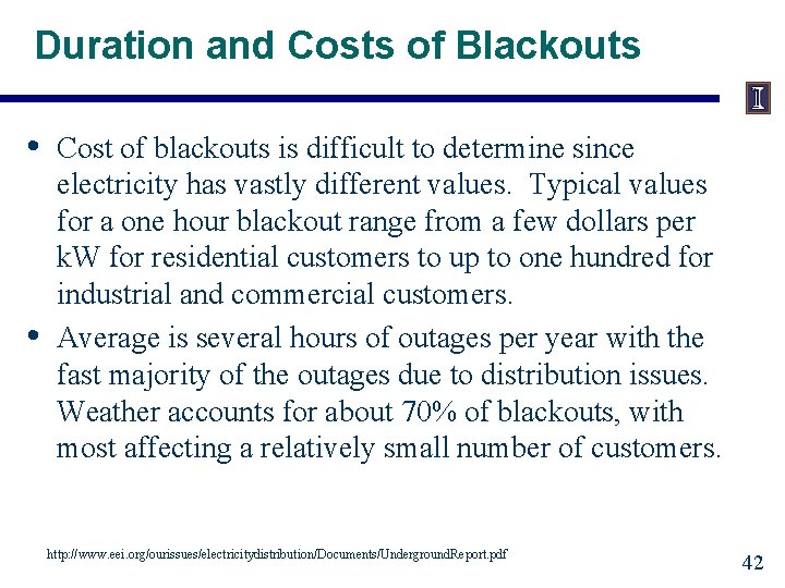 Duration and Costs of Blackouts • • Cost of blackouts is difficult to determine
