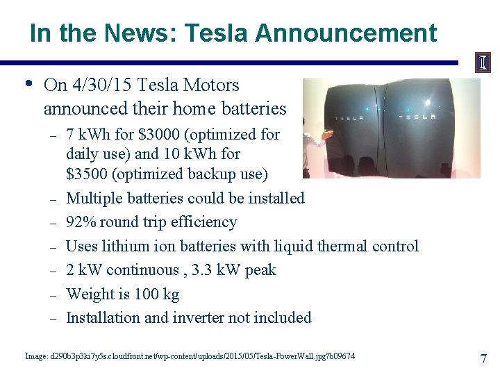 In the News: Tesla Announcement • On 4/30/15 Tesla Motors announced their home batteries