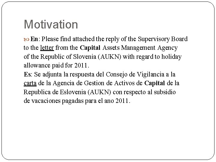 Motivation En: Please find attached the reply of the Supervisory Board to the letter