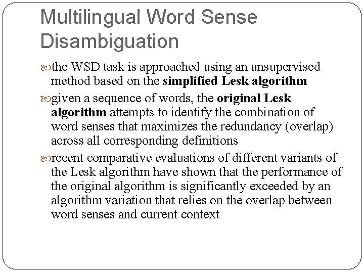 Multilingual Word Sense Disambiguation the WSD task is approached using an unsupervised method based