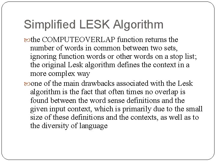 Simplified LESK Algorithm the COMPUTEOVERLAP function returns the number of words in common between
