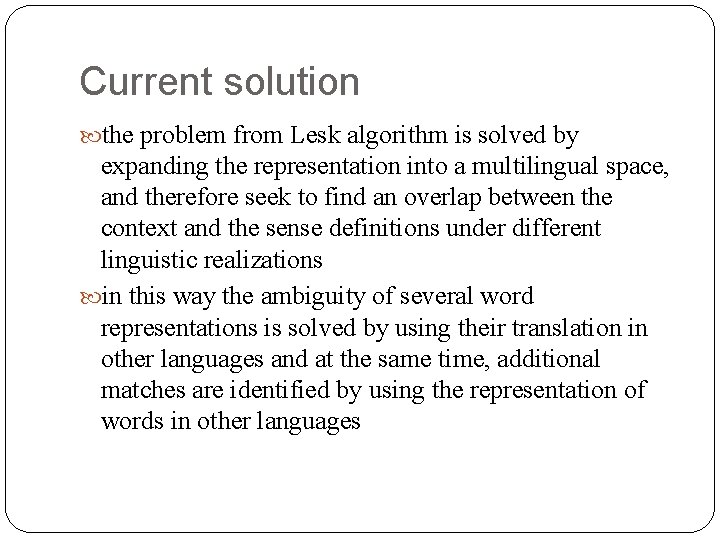 Current solution the problem from Lesk algorithm is solved by expanding the representation into