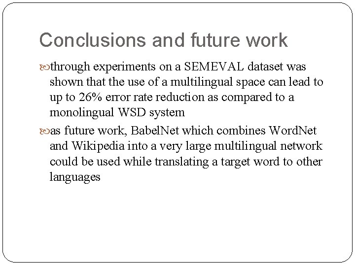 Conclusions and future work through experiments on a SEMEVAL dataset was shown that the