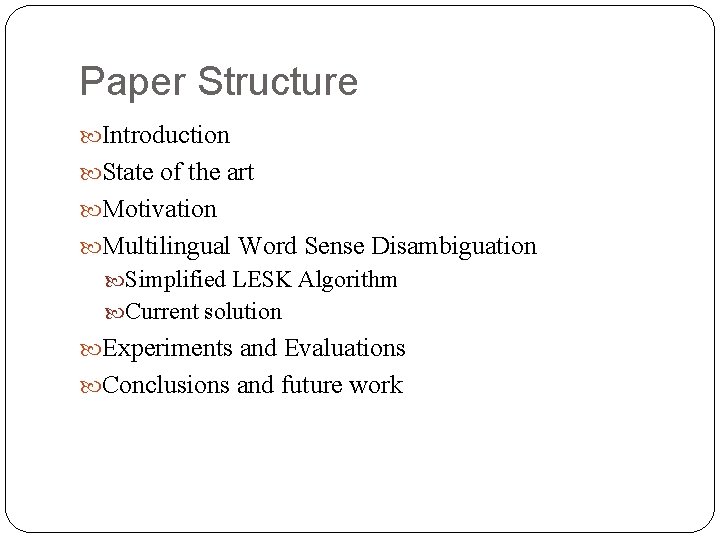 Paper Structure Introduction State of the art Motivation Multilingual Word Sense Disambiguation Simplified LESK