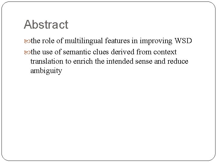Abstract the role of multilingual features in improving WSD the use of semantic clues