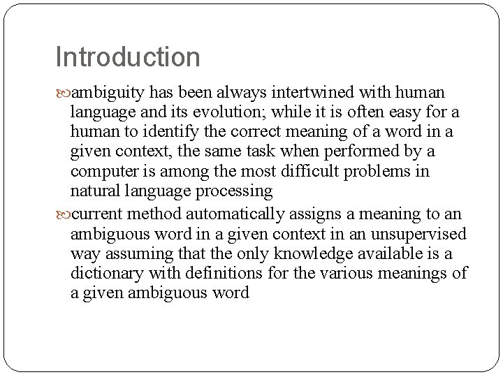 Introduction ambiguity has been always intertwined with human language and its evolution; while it