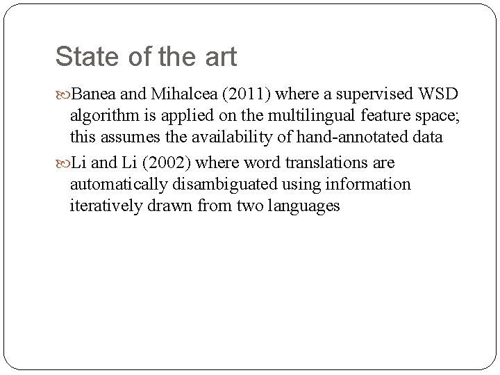 State of the art Banea and Mihalcea (2011) where a supervised WSD algorithm is