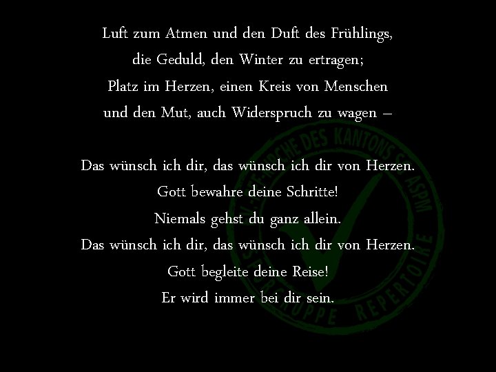 Luft zum Atmen und den Duft des Frühlings, die Geduld, den Winter zu ertragen;