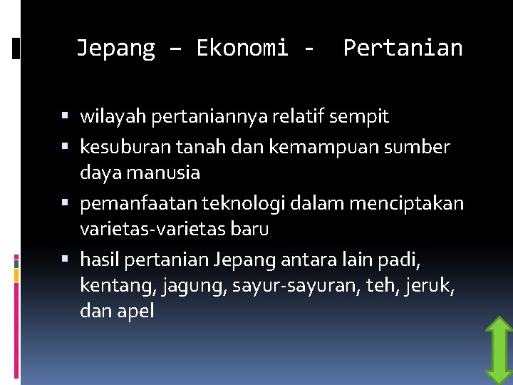 Jepang – Ekonomi - Pertanian wilayah pertaniannya relatif sempit kesuburan tanah dan kemampuan sumber