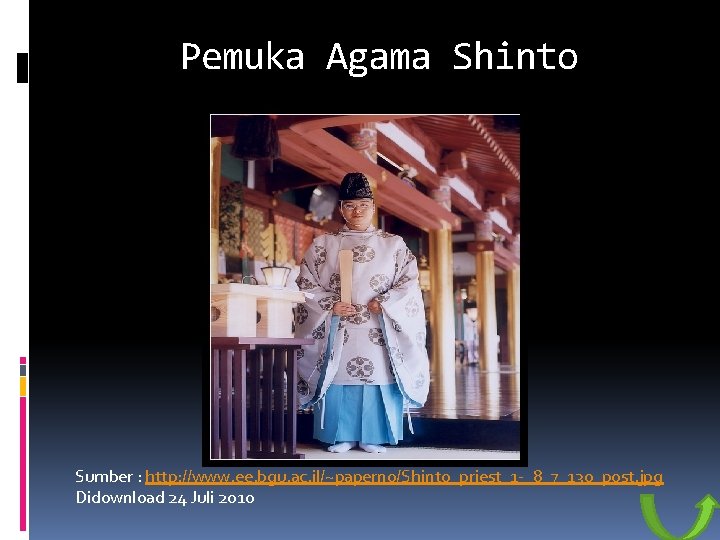 Pemuka Agama Shinto Sumber : http: //www. ee. bgu. ac. il/~paperno/Shinto_priest_1 -_8_7_130_post. jpg Didownload