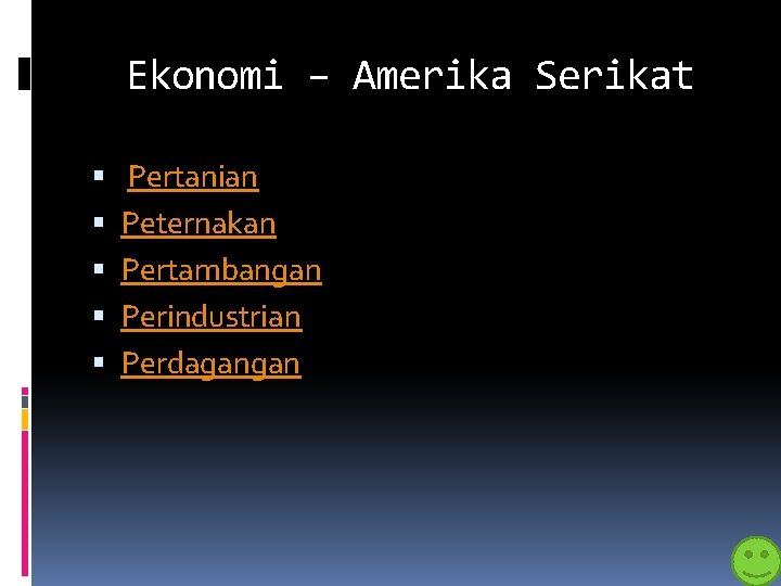 Ekonomi – Amerika Serikat Pertanian Peternakan Pertambangan Perindustrian Perdagangan 