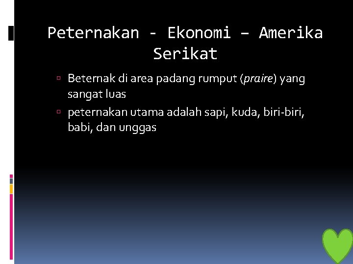 Peternakan - Ekonomi – Amerika Serikat Beternak di area padang rumput (praire) yang sangat