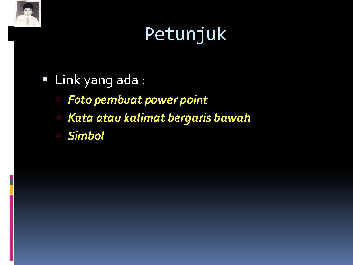 Petunjuk Link yang ada : Foto pembuat power point Kata atau kalimat bergaris bawah