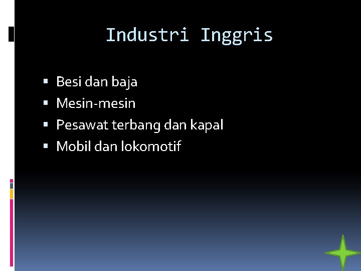 Industri Inggris Besi dan baja Mesin-mesin Pesawat terbang dan kapal Mobil dan lokomotif 