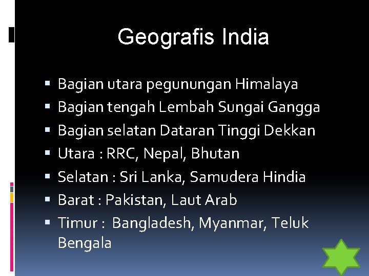 Geografis India Bagian utara pegunungan Himalaya Bagian tengah Lembah Sungai Gangga Bagian selatan Dataran
