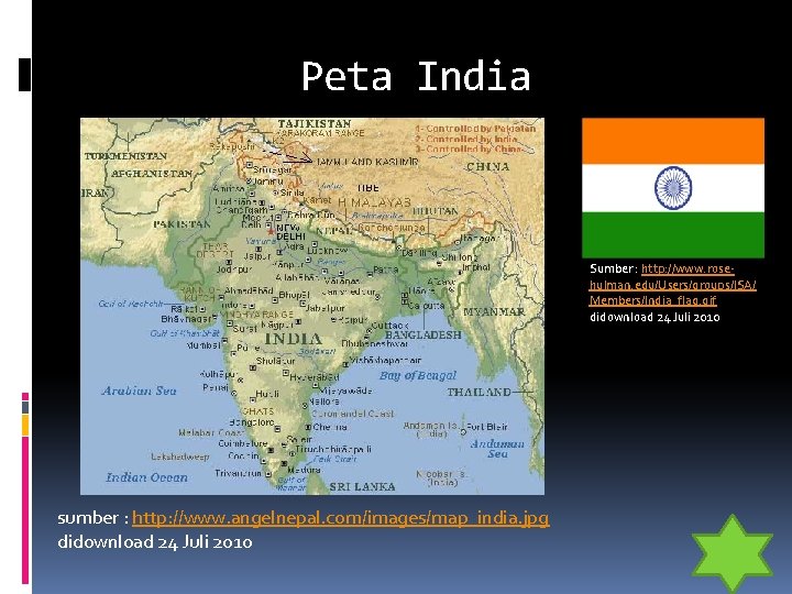 Peta India Sumber : http: //www. rosehulman. edu/Users/groups/ISA/ Members/India_flag. gif didownload 24 Juli 2010