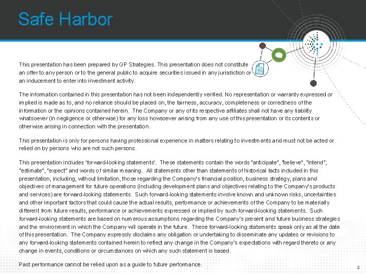 Safe Harbor This presentation has been prepared by GP Strategies. This presentation does not