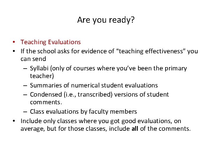 Are you ready? • Teaching Evaluations • If the school asks for evidence of