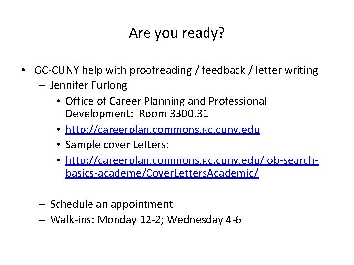 Are you ready? • GC-CUNY help with proofreading / feedback / letter writing –