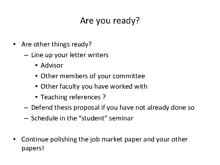 Are you ready? • Are other things ready? – Line up your letter writers