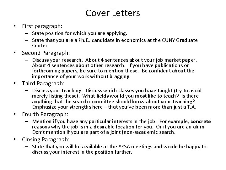 Cover Letters • First paragraph: – State position for which you are applying. –