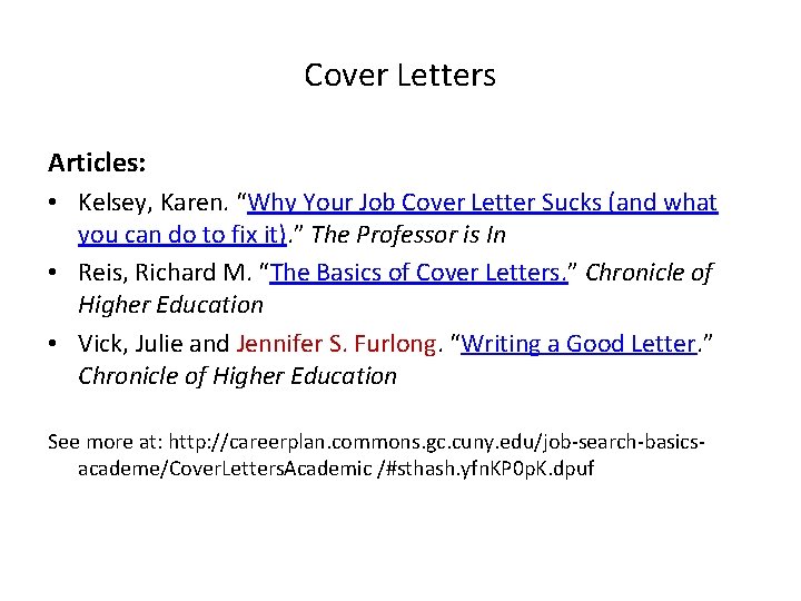 Cover Letters Articles: • Kelsey, Karen. “Why Your Job Cover Letter Sucks (and what