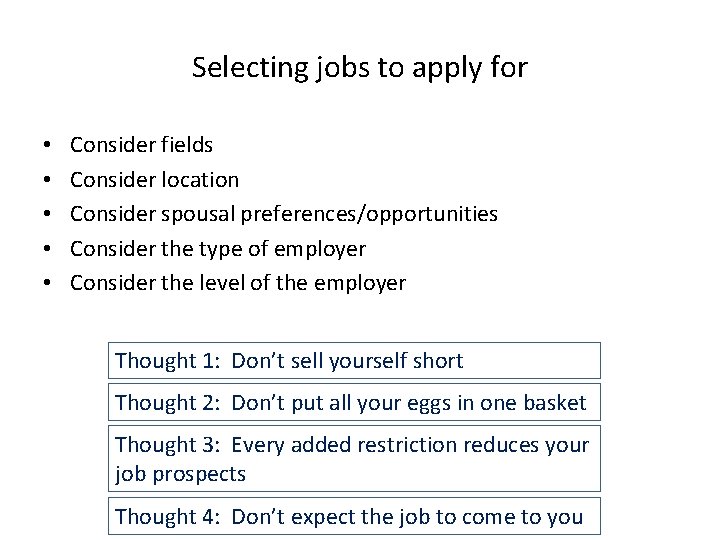 Selecting jobs to apply for • • • Consider fields Consider location Consider spousal