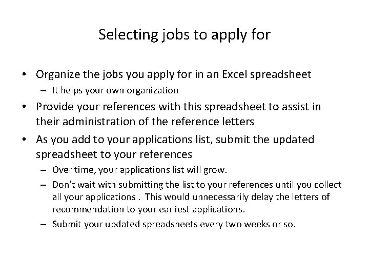 Selecting jobs to apply for • Organize the jobs you apply for in an