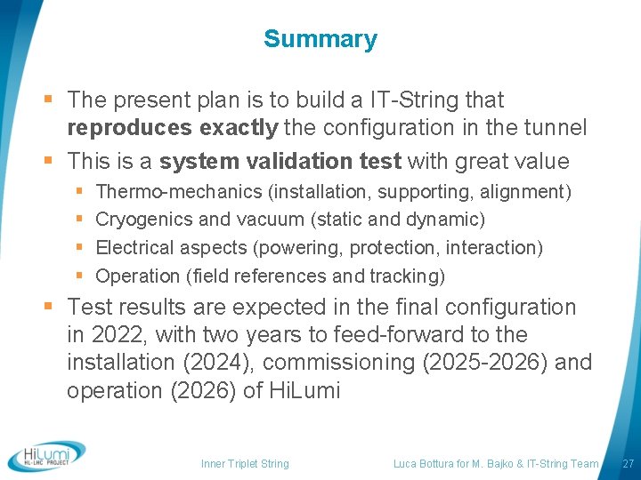 Summary § The present plan is to build a IT-String that reproduces exactly the