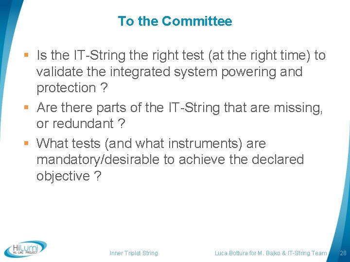 To the Committee § Is the IT-String the right test (at the right time)