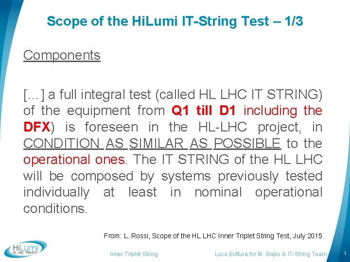 Scope of the Hi. Lumi IT-String Test – 1/3 Components […] a full integral