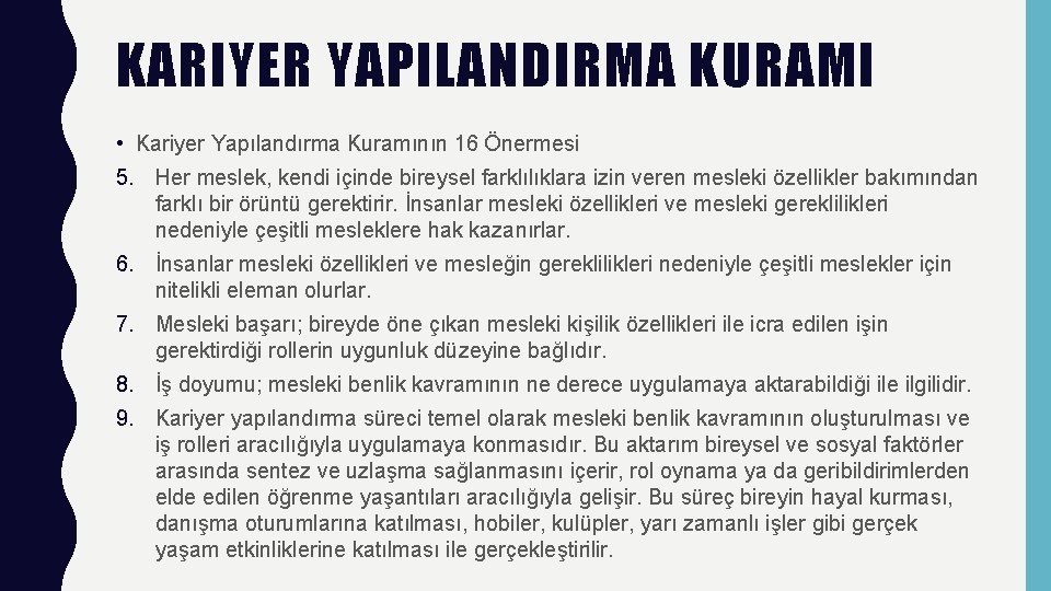 KARIYER YAPILANDIRMA KURAMI • Kariyer Yapılandırma Kuramının 16 Önermesi 5. Her meslek, kendi içinde